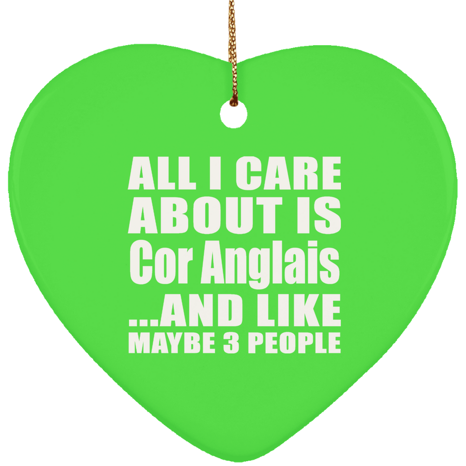 All I Care About Is Cor Anglais - Heart Ornament