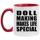 Doll Making Makes Life Special - 11oz Accent Mug Red