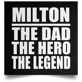 Milton The Dad The Hero The Legend - Poster Square
