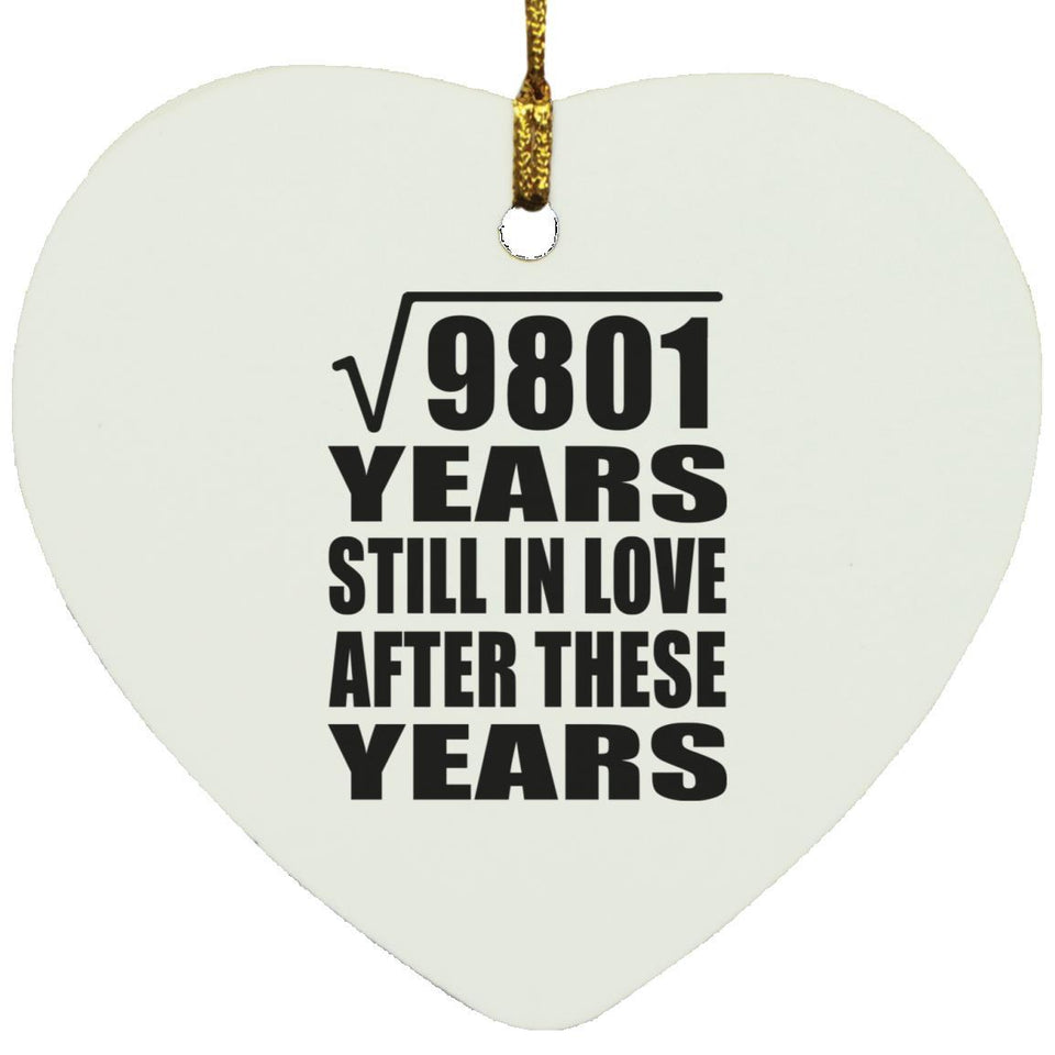 99th Anniversary Square Root of 9801 Years Still In Love - Heart Ornament