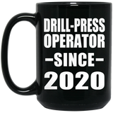Drill-Press Operator Since 2020 - 15oz Coffee Mug Black