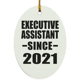 Executive Assistant Since 2021 - Oval Ornament
