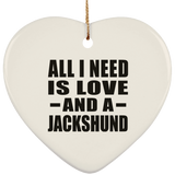 All I Need Is Love And A Jackshund - Heart Ornament