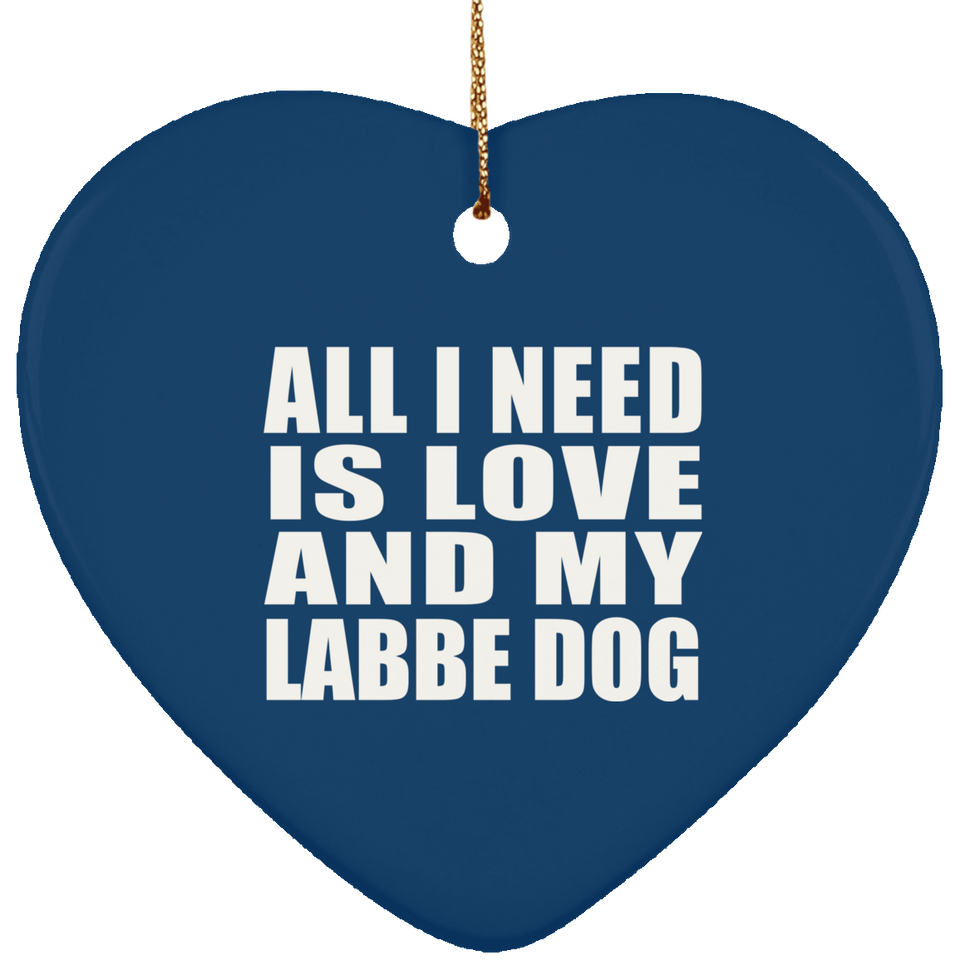 All I Need Is Love And My Labbe Dog - Heart Ornament