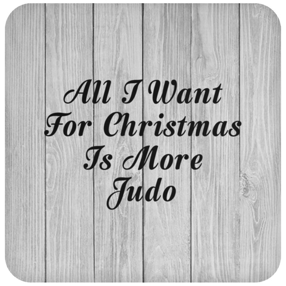 All I Want For Christmas Is More Judo - Drink Coaster F
