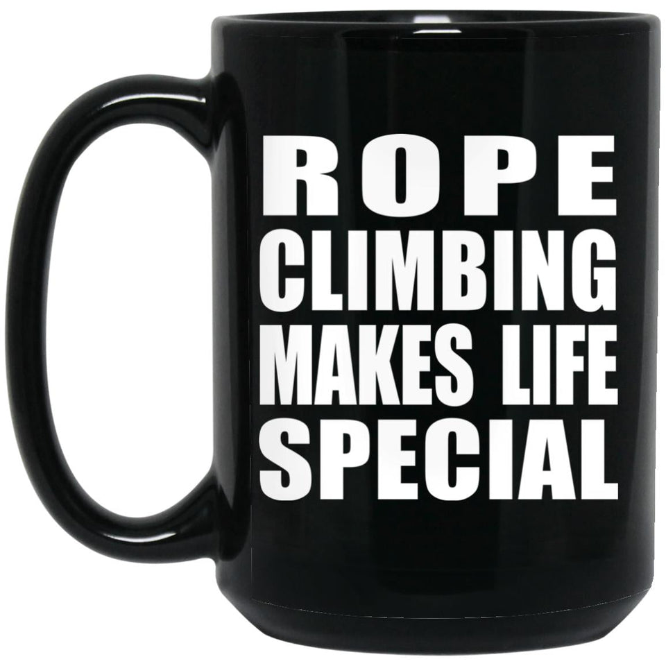 Rope Climbing Makes Life Special - 15oz Coffee Mug Black