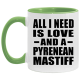 All I Need Is Love And A Pyrenean Mastiff - 11oz Accent Mug Green
