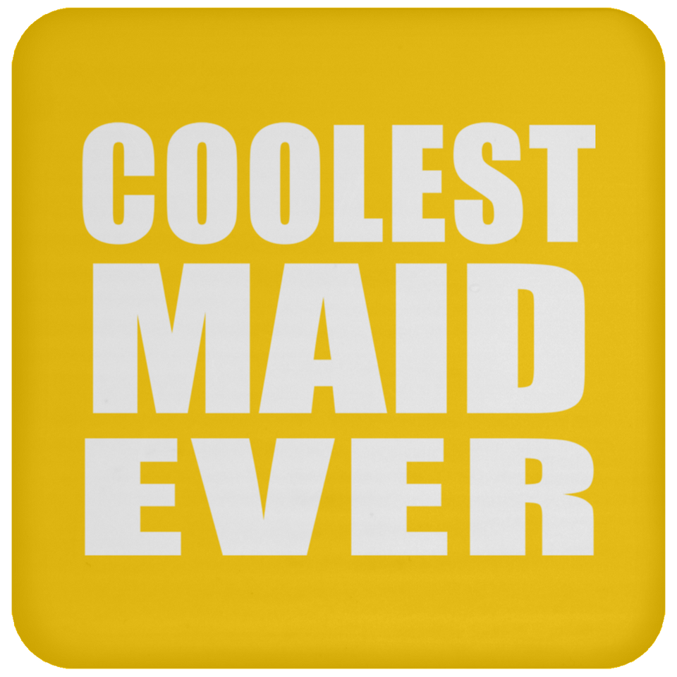 Coolest Maid Ever - Drink Coaster