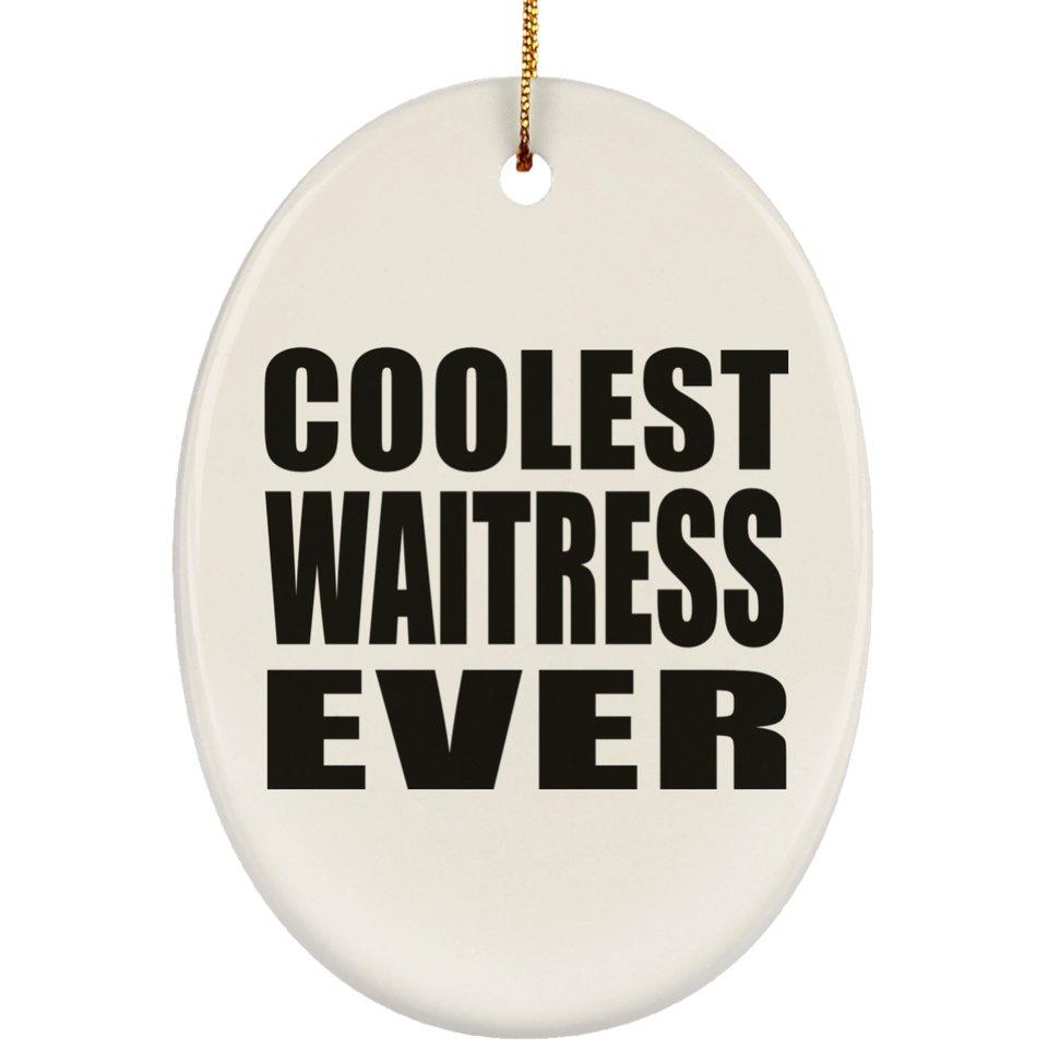 Coolest Waitress Ever - Oval Ornament