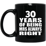 30th Anniversary 30 Years of Being Mrs Always Right - 11oz Coffee Mug Black