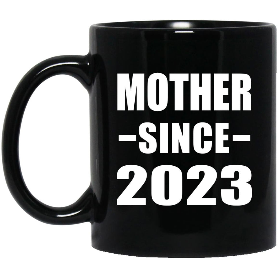 Mother Since 2023 - 11oz Coffee Mug Black