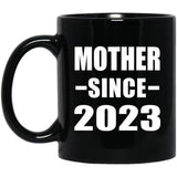 Mother Since 2023 - 11oz Coffee Mug Black