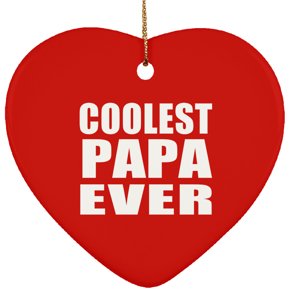 Coolest Papa Ever - Heart Ornament