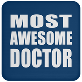 Most Awesome Doctor - Drink Coaster
