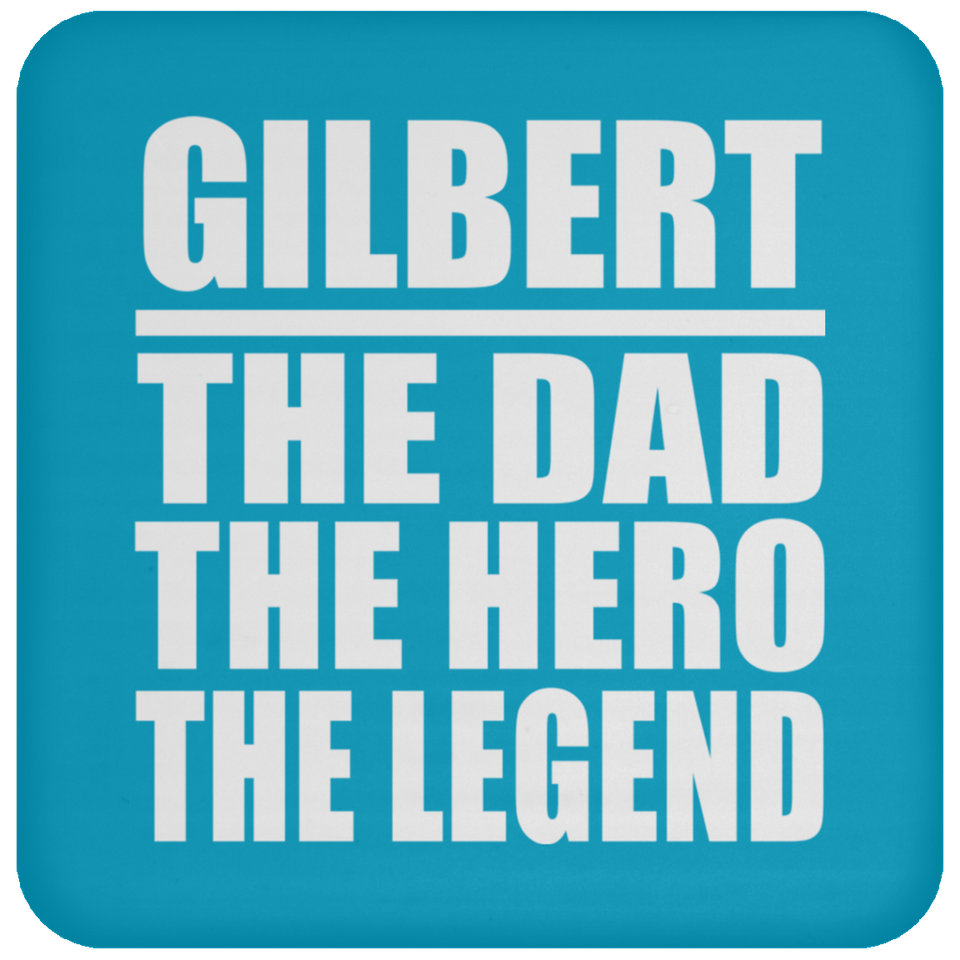 Gilbert The Dad The Hero The Legend - Drink Coaster