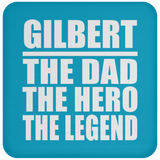 Gilbert The Dad The Hero The Legend - Drink Coaster