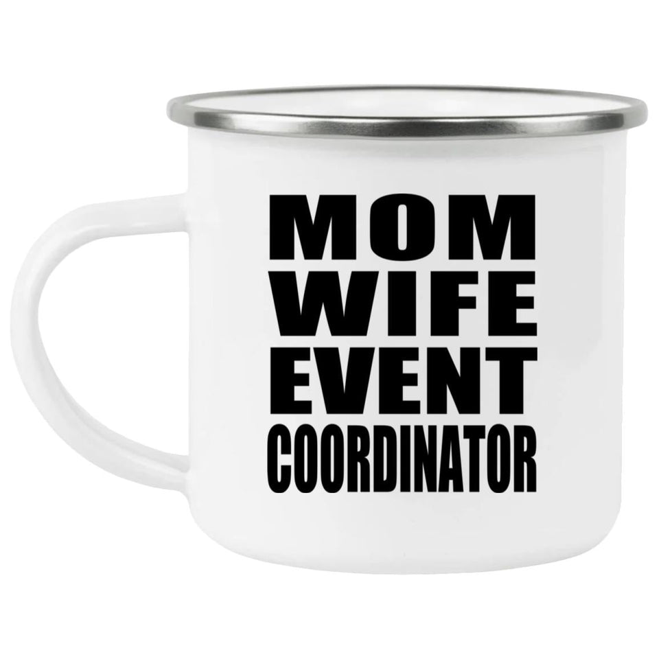 Mom Wife Event Coordinator - 12oz Camping Mug