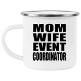 Mom Wife Event Coordinator - 12oz Camping Mug