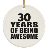 30th Birthday 30 Years Of Being Awesome - Circle Ornament