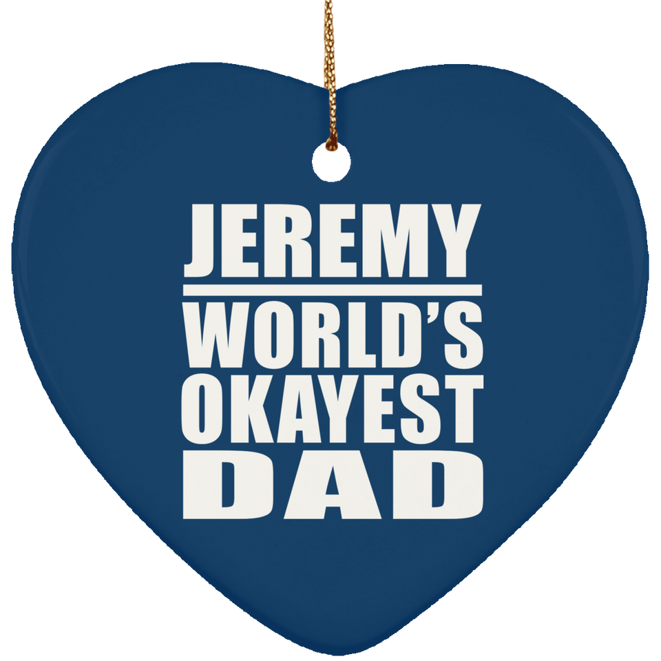 Jeremy World's Okayest Dad - Heart Ornament