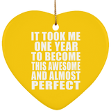 1st Birthday Took 1 Year To Become Awesome & Perfect - Heart Ornament