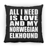 All I Need Is Love And My Norwegian Elkhound - Throw Pillow Black