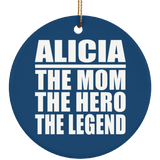 Alicia The Mom The Hero The Legend - Circle Ornament