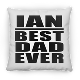 Ian Best Dad Ever - Throw Pillow