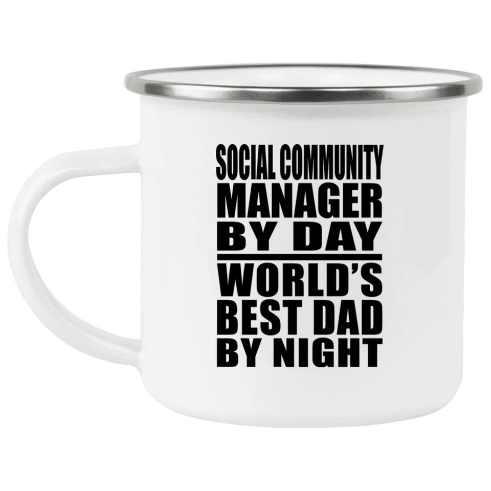 Social Community Manager By Day World's Best Dad By Night - 12oz Camping Mug