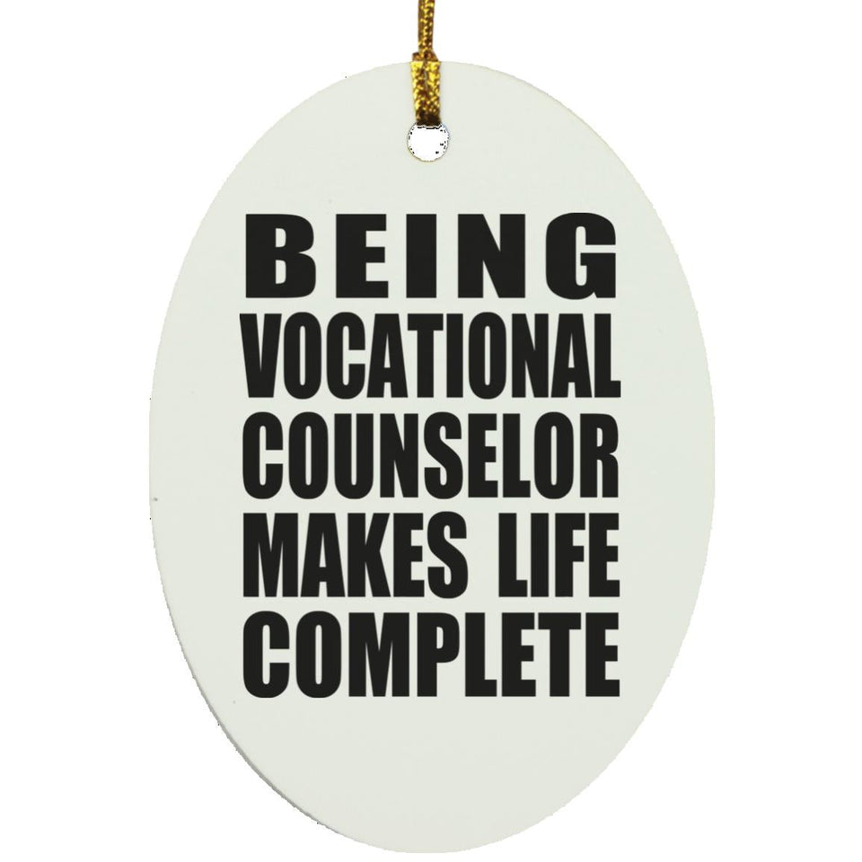 Being Vocational Counselor Makes Life Complete - Oval Ornament