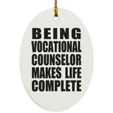 Being Vocational Counselor Makes Life Complete - Oval Ornament