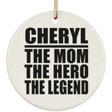 Cheryl The Mom The Hero The Legend - Circle Ornament