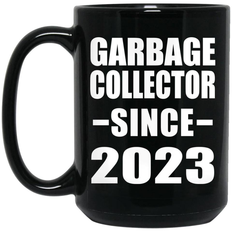 Garbage Collector Since 2023 - 15oz Coffee Mug Black