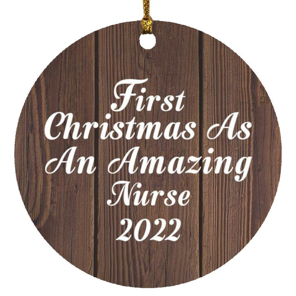 First Christmas As An Amazing Nurse 2022 - Circle Ornament D