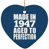 77th Birthday Made In 1947 Aged to Perfection - Heart Ornament