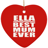 Ella Best Mum Ever - Heart Ornament