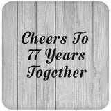 77th Anniversary Cheers To 77 Years Together - Drink Coaster F