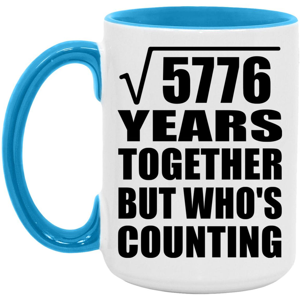 76th Anniversary Square Root of 5776 Years Who's Counting - 15oz Accent Mug Blue