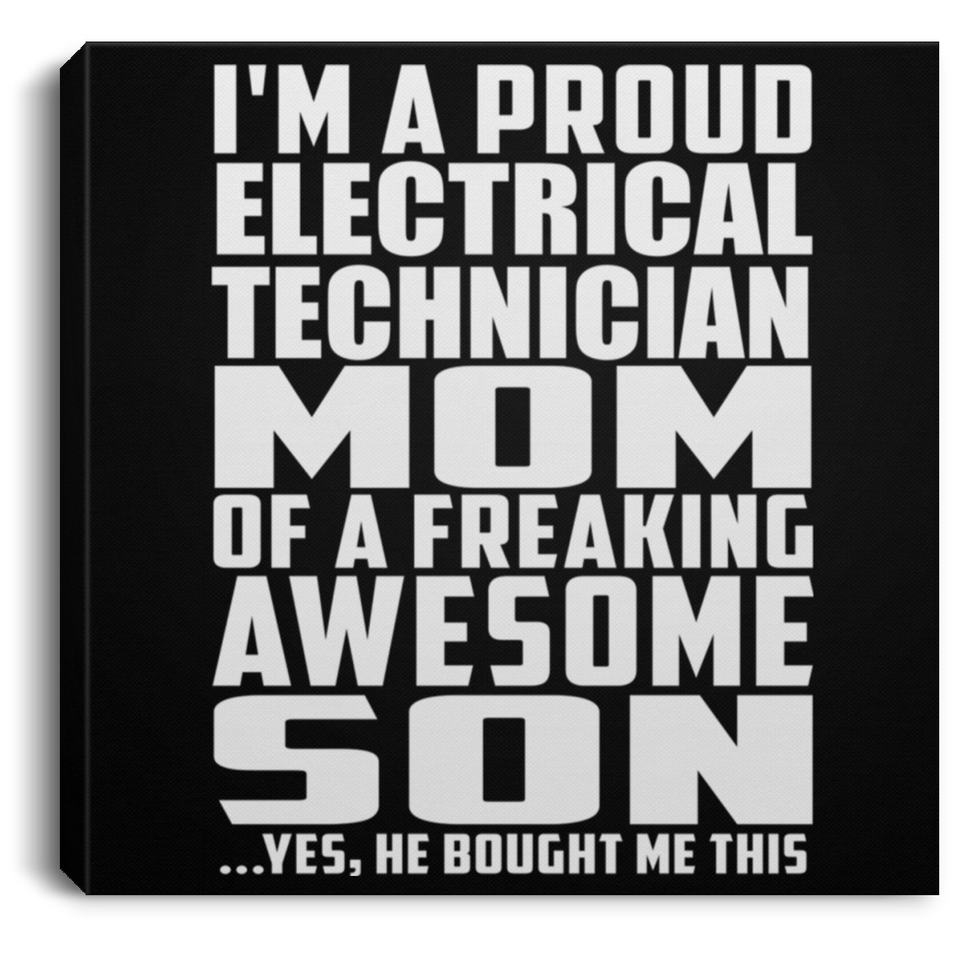 Proud Electrical Technician Mom Of Awesome Son - Canvas Square