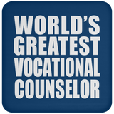 World's Greatest Vocational Counselor - Drink Coaster