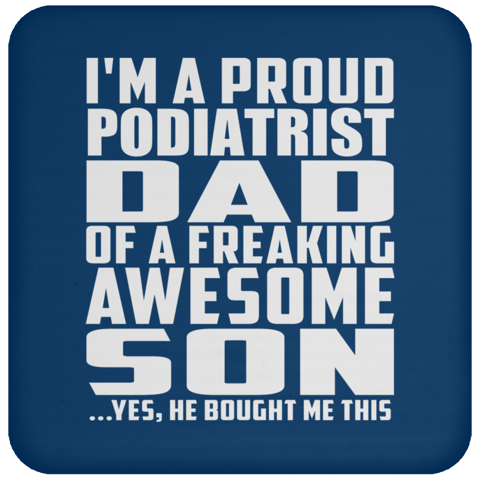 Proud Podiatrist Dad Of Awesome Son - Drink Coaster
