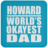 Howard World's Okayest Dad - Drink Coaster