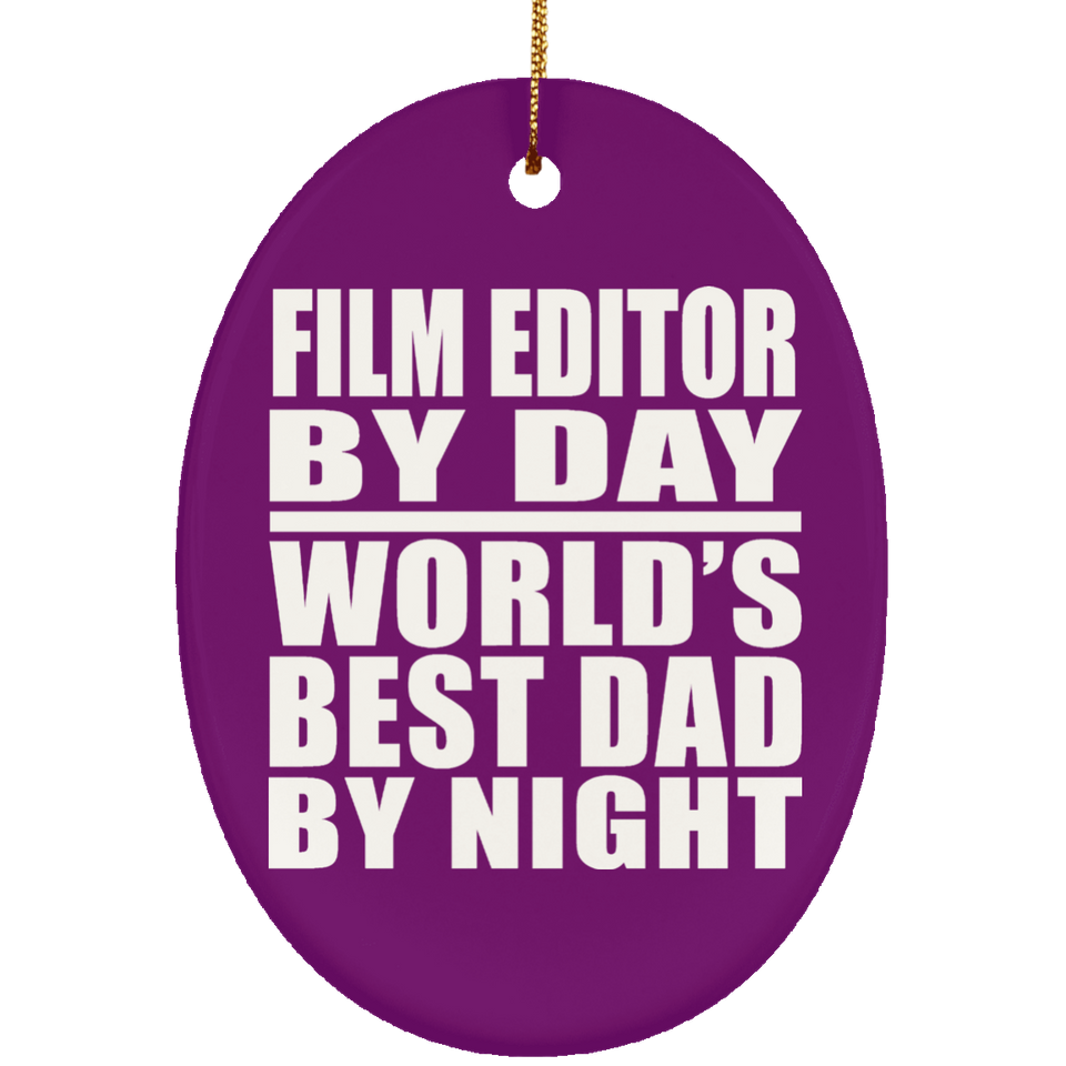 Film Editor By Day World's Best Dad By Night - Oval Ornament