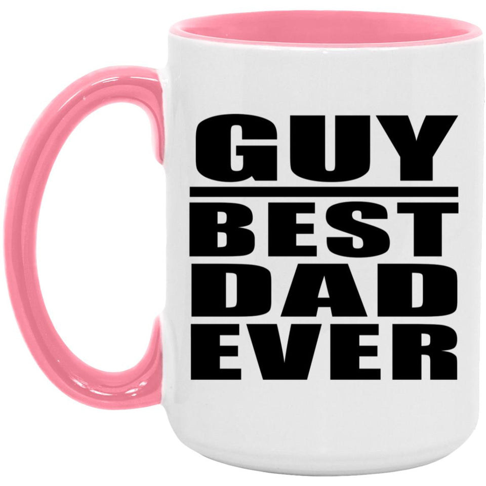Guy Best Dad Ever - 15oz Accent Mug Pink