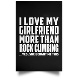 I Love My Girlfriend More Than Rock Climbing - Poster Portrait
