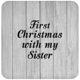 First Christmas With My Sister - Drink Coaster F