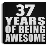 37th Birthday 37 Years Of Being Awesome - Canvas Square