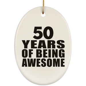 50th Birthday 50 Years Of Being Awesome - Oval Ornament