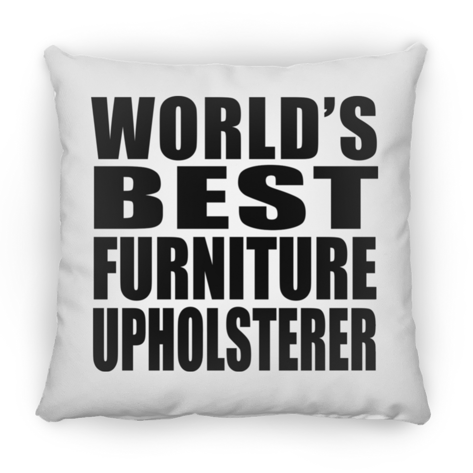 World's Best Furniture Upholsterer - Throw Pillow