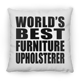 World's Best Furniture Upholsterer - Throw Pillow